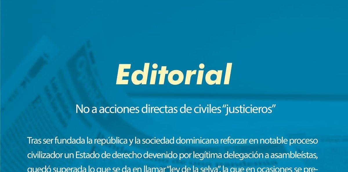 No a acciones directas de civiles “justicieros”